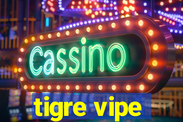 tigre vipe